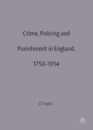 Crime, Policing and Punishment in England, 17501914