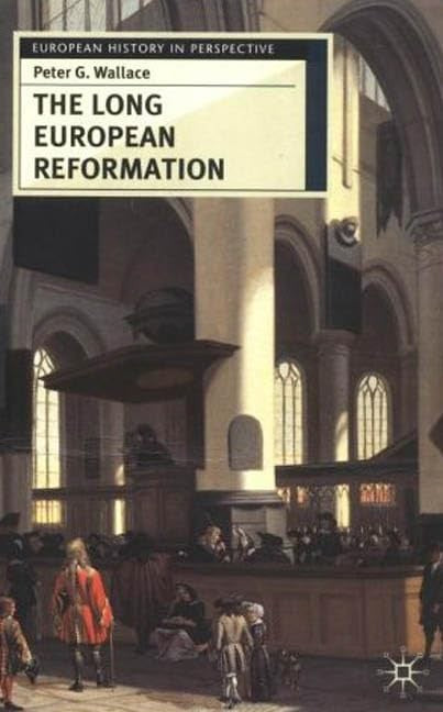 The Long European Reformation