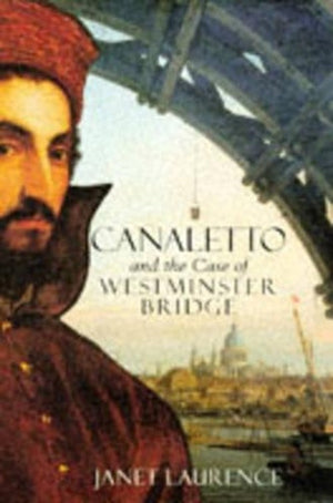 Canaletto and the Case of Westminster Bridge