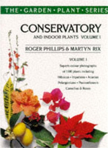 Conservatory and Indoor Plants Vol. 1