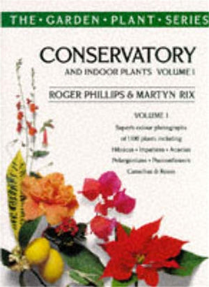 Conservatory and Indoor Plants Vol. 1