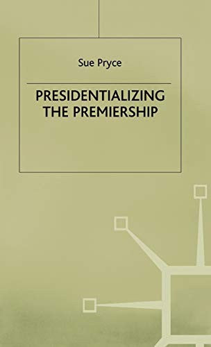 Presidentializing the Premiership
