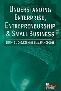 Understanding Enterprise, Entrepreneurship and Small Business 