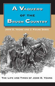 A Vaquero of the Brush Country 