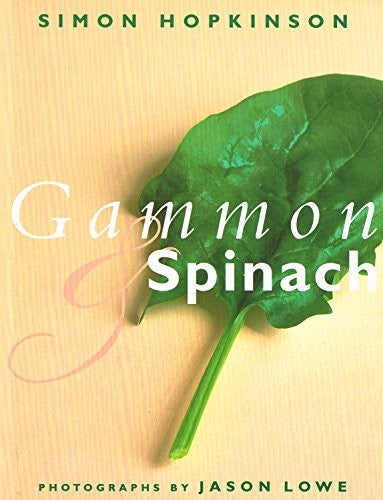 Gammon and Spinach and Other Recipes By Simon Hopkinson | World of Books GB