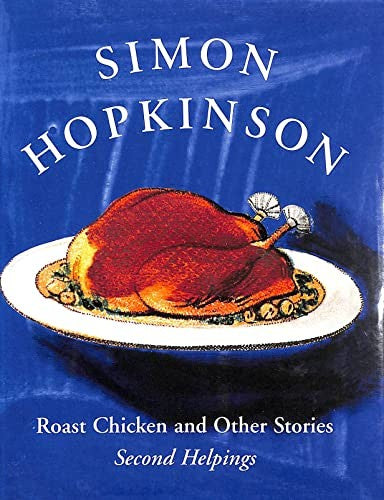 Roast Chicken and Other Stories: Second Helpings