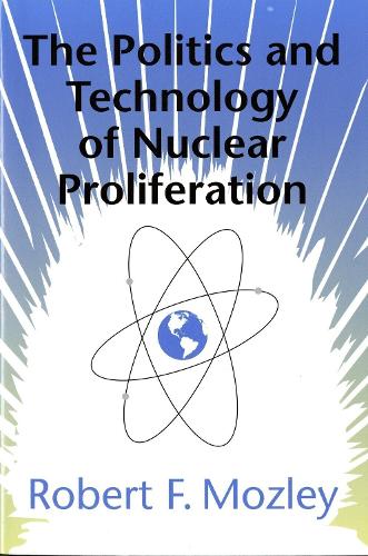 The Politics and Technology of Nuclear Proliferation