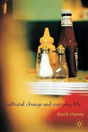 Cultural Change and Everyday Life