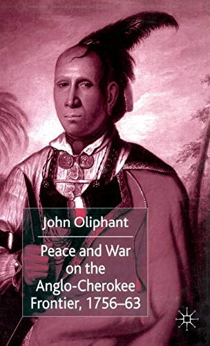 Peace and War on the Anglo-Cherokee Frontier, 175663