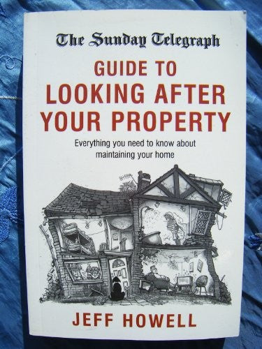 The Sunday Telegraph Guide to Looking After your Property
