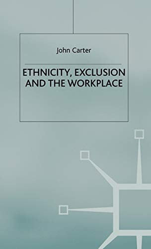 Ethnicity, Exclusion and the Workplace