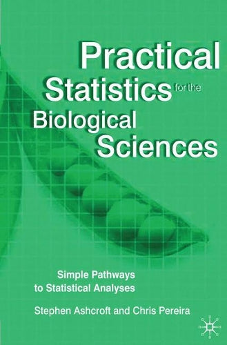 Practical Statistics for the Biological Sciences
