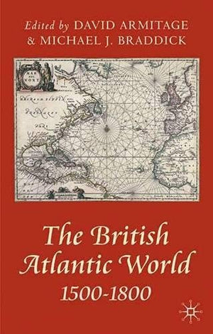 The British Atlantic World, 1500-1800