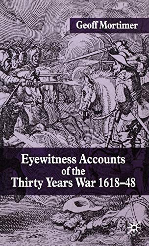 Eyewitness Accounts of the Thirty Years War 1618-48
