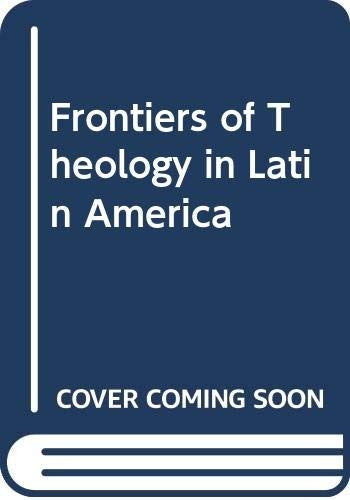 Frontiers of Theology in Latin America