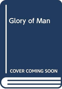 Glory of Man 