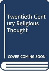 Twentieth Century Religious Thought 