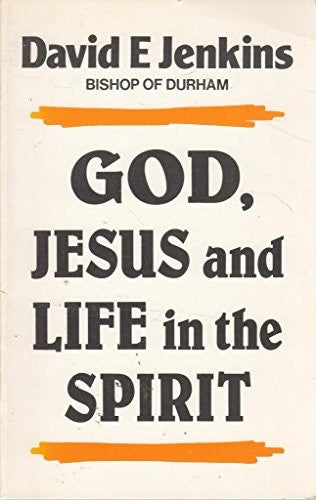 God, Jesus and Life in the Spirit