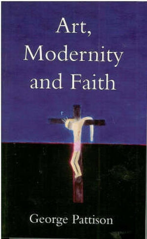 Art, Modernity and Faith