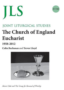JLS 87/88 The Church of England Eucharist 1958-2012 