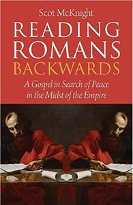 Reading Romans Backwards 