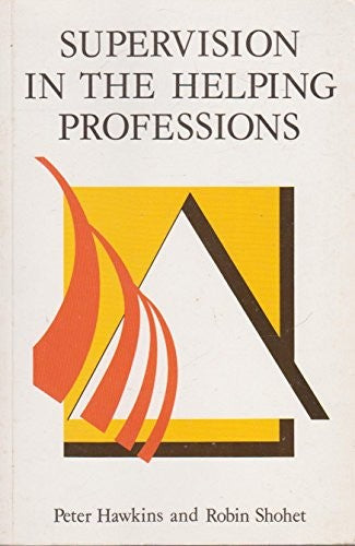 SUPERVISION IN THE HELPING PROFESSI