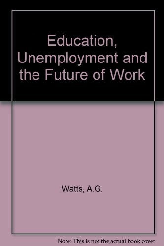 Education, Unemployment and the Future of Work