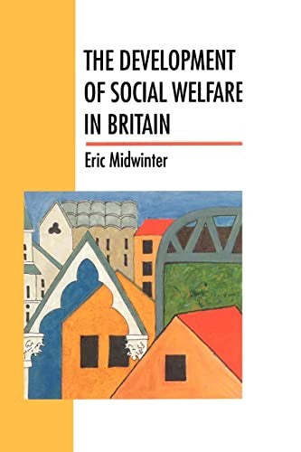 The Development Of Social Welfare In Britain