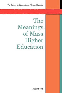The Meanings Of Mass Higher Education 