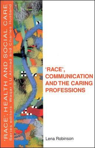 Race, Communication and the Caring Professions