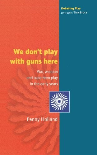 WE DON'T PLAY WITH GUNS HERE
