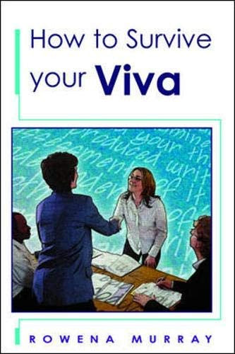 How to Survive Your Viva: Defending A Thesis In An Oral Examination