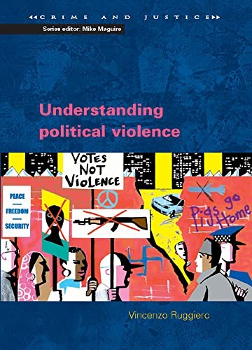 Understanding Political Violence: A Criminological Approach