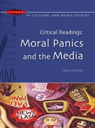 Critical Readings: Moral Panics and the Media