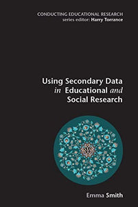 Using Secondary Data in Educational and Social Research 