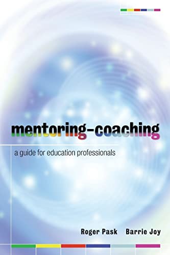 Mentoring-Coaching: A Guide for Education Professionals