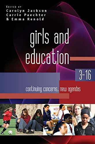 Girls and Education 3-16: Continuing Concerns, New Agendas