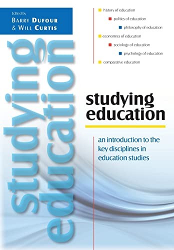 Studying Education: An Introduction to the Key Disciplines in Education Studies