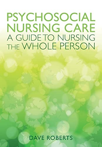 Psychosocial Nursing Care: A Guide to Nursing the Whole Person