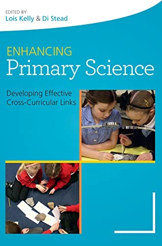 Enhancing Primary Science: Developing Effective Cross-Curricular Links