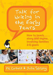 Talk for Writing in the Early Years: How to Teach Story and Rhyme, Involving Families 2-5 (Revised Edition) 