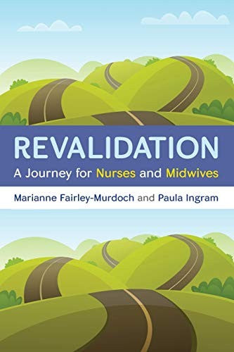 Revalidation: A journey for nurses and midwives