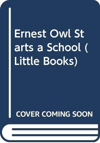 Ernest Owl Starts a School
