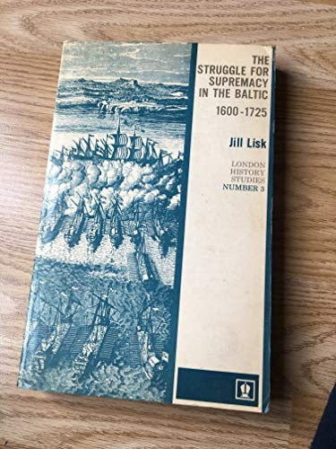 Struggle for Supremacy in the Baltic, 1600-1725