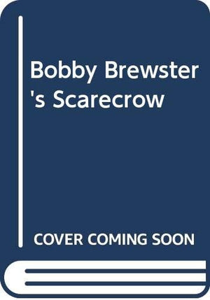 Bobby Brewster's Scarecrow