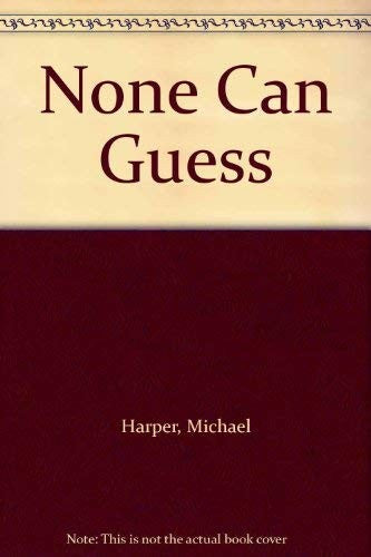 None Can Guess