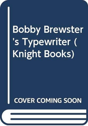 Bobby Brewster's Typewriter