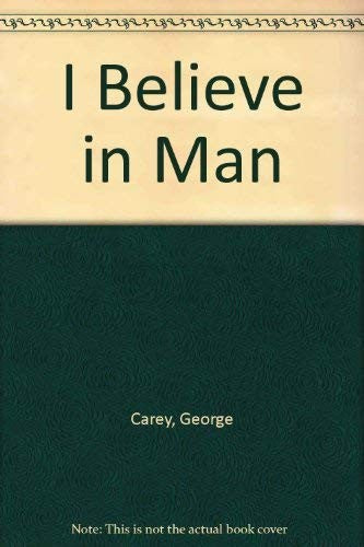 I Believe in Man