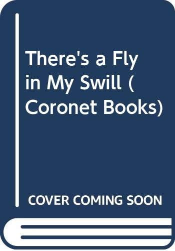 There's a Fly in My Swill
