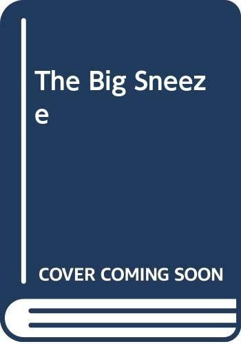 The Big Sneeze